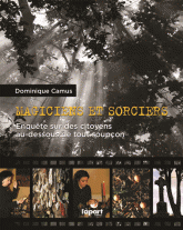 Magiciens et sorciers. Enquête sur des citoyens au-dessous de tout soupçon