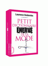 Petit dictionnaire énervé de la mode