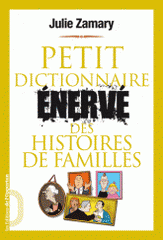 Petit dictionnaire énervé des histoires de famille