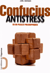 Confucius antistress en 99 pilules philosophiques