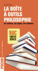 La boîte à outils philosophie. Les notions, les sujets, les citations Bac toutes séries