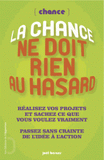 La chance ne doit rien au hasard