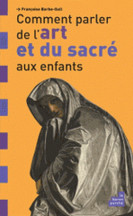 Comment parler de l'art et du sacré aux enfants