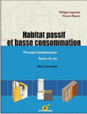 Habitat passif et basse consommation. Principes fondamentaux, étude de cas, neuf et rénovation