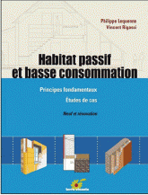 Habitat passif et basse consommation. Principes fondamentaux, étude de cas, neuf et rénovation