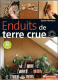 Enduits de terre crue. Techniques de mise en oeuvre et conseils de professionnels