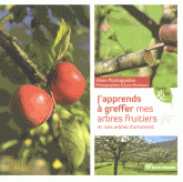 J'apprends à greffer mes arbres fruitiers et mes arbres d'ornement