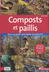 Composts et paillis. Pour un jardin sain, facile et productif