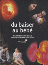 Du baiser au bébé. Du premier amour au miracle de la vie