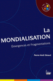 La mondialisation. Emergences et fragmentations
édition revue et augmentée