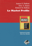 Le Market Profile. Optimiser le trading avec l'information générée par le marché