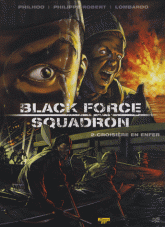 Black Force Squadron Tome 2
Croisière en enfer