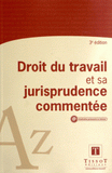 Droit du travail et sa jurisprudence commentée
3e édition