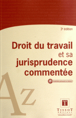 Droit du travail et sa jurisprudence commentée
3e édition