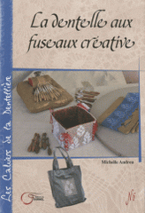 Les cahiers de la dentellière N°6
La dentelle aux fuseaux créative