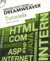 Savoir tout faire avec Dreamweaver. Tutoriels volume 1
avec 1 Cédérom