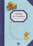 L'herbier de Cendrillon. Tous les secrets de beauté naturels