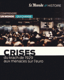 Crises. Du krach de 1929 aux menaces sur l'euro