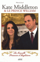 Kate Middleton & le prince William. La Nouvelle Princesse d'Angleterre