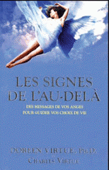 Les Signes de l'Au-delà. Des messages de vos anges pour guider vos choix de vie