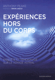 Expériences hors du corps. Enquête et témoignage sur le voyage astral