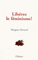 Libérez le féminisme !