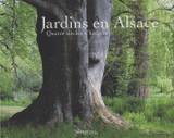 Jardins en Alsace. Quatre siècles d'histoire