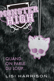 Monster high Tome 3
Quand on parle du loup...