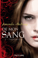 De mon sang Tome 3
Troublée