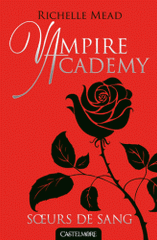 Vampire Academy Tome 1
Soeurs de sang