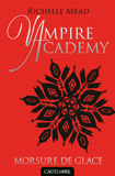 Vampire Academy Tome 2
Morsure de glace