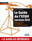 Le Guide de l?EFQM. Réussir son passage vers l?excellence et la performance durables
Edition 2013