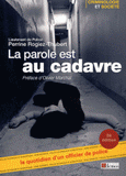 La parole est au cadavre. Le quotidien d'un officier de Police
2e édition