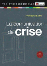 La communication de crise. Anticiper et communiquer en situation de crise
2e édition