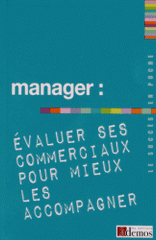 Manager : évaluer ses commerciaux pour mieux les accompagner