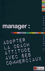 Manager : adoptez la coach attitude avec ses commerciaux