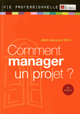 Comment manager un projet ?
2e édition