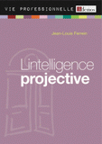 L'intelligence projective. Accroche-toi à une étoile et suis-la !
