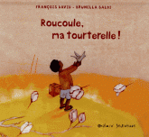 Roucoule, ma tourterelle !