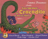 Les larmes de Crocodile et autres fables. Avec Marcel Amont, Alain chamfort, Gérard darmon, Elodie Frégé, Caroline Loeb
avec 1 CD audio
