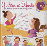 Qualités et défauts en chansons, poésies et mots pour le dire...
avec 1 CD audio