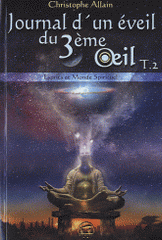 Journal d'un éveil du 3ème oeil. Tome 2, Esprits et monde spirituel