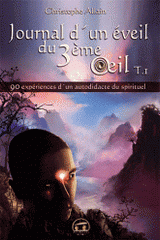 Journal d'un éveil du 3ème oeil. Tome 1