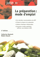 La préparation : mode d'emploi (officine, sous-traitance et BP)
3e édition