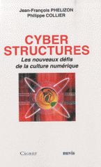 Cyber structures. Les nouveaux défis de la culture numérique