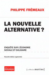 La nouvelle alternative ?. Enquête sur l'économie sociale et solidaire
édition revue et augmentée