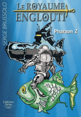 Le Royaume englouti Tome 1
Pharaon Z