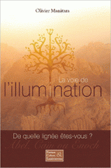 La voie de l'illumination. De quelle lignée êtes-vous ? Abel, Caïn ou Enoch