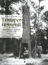 Tromper l'ennemi. L'invention du camouflage moderne en 1914-1918