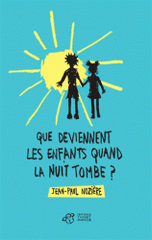 Que deviennent les enfants quand la nuit tombe ?